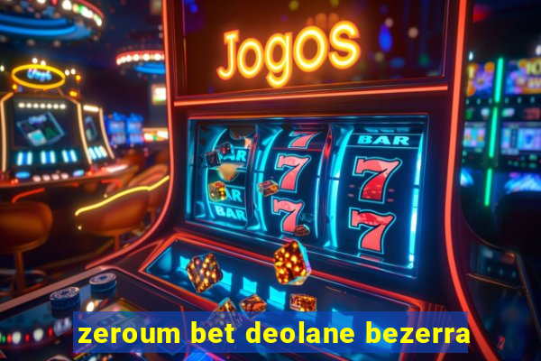 zeroum bet deolane bezerra